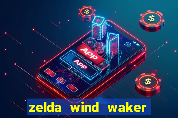 zelda wind waker rom pt-br